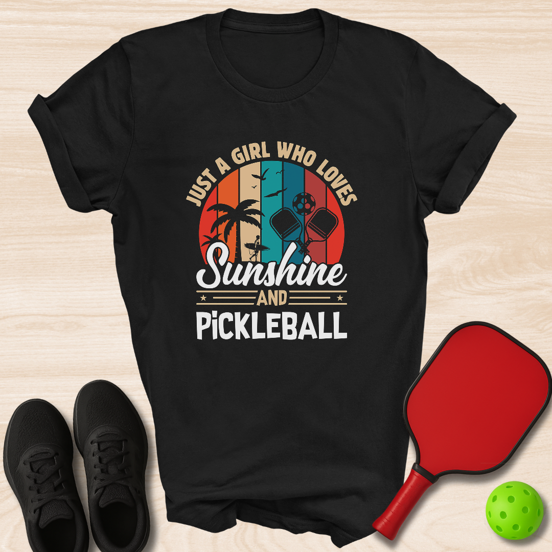 Just A Girl Who Loves Sunshine And Pickleball