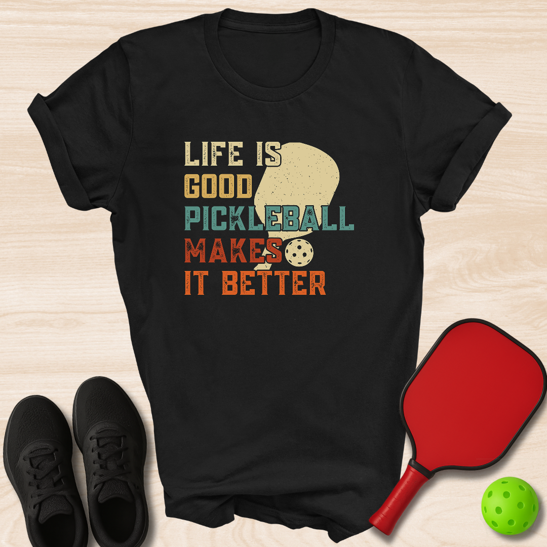 Life Is Good Pickleball Makes It Better