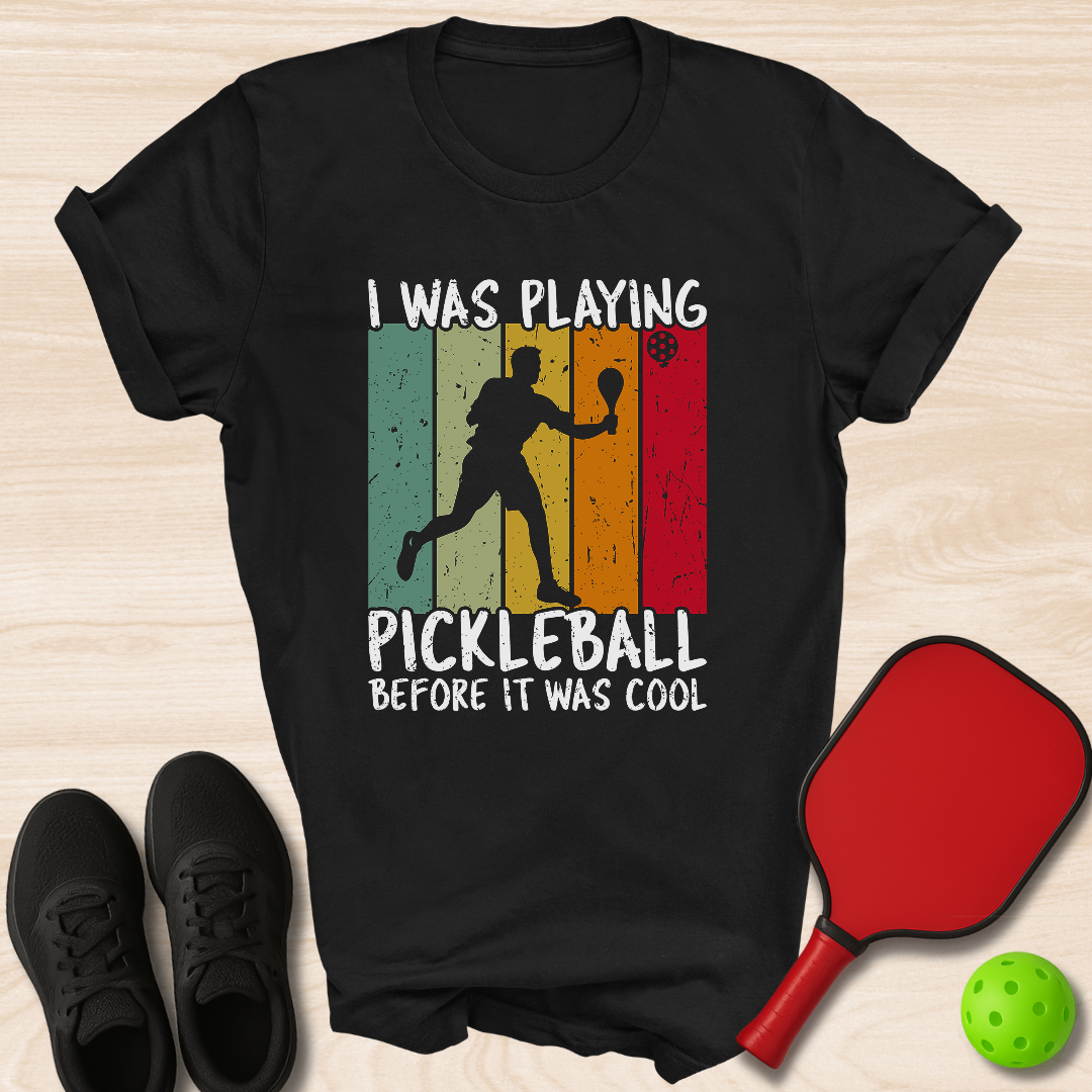 I Was Playing Pickleball Before It Was Cool