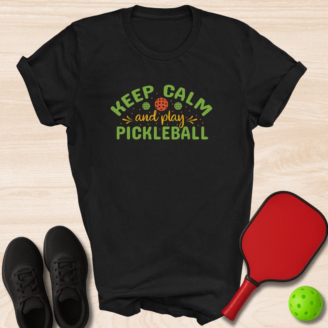 Keep Calm And Play Pickleball