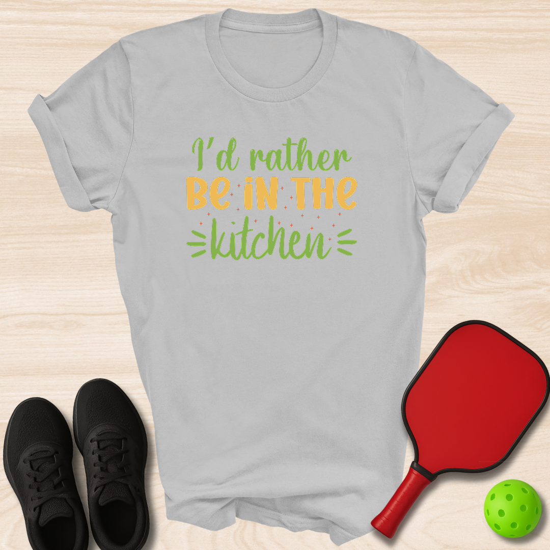 I'd Rather Be In The Kitchen