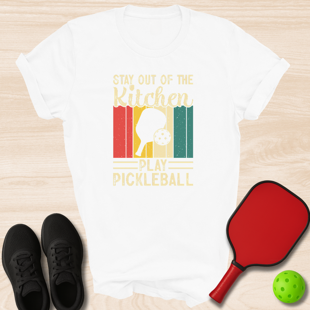 Stay Out Of the Kitchen Play Pickleball