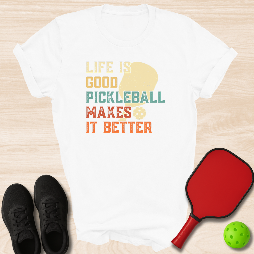 Life Is Good Pickleball Makes It Better
