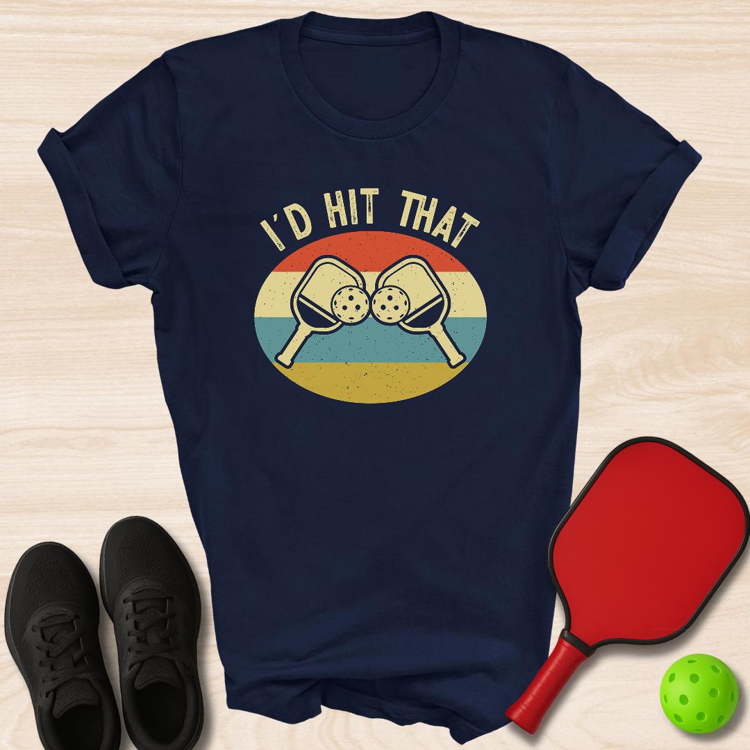 I'd Hit That Pickleball Retro
