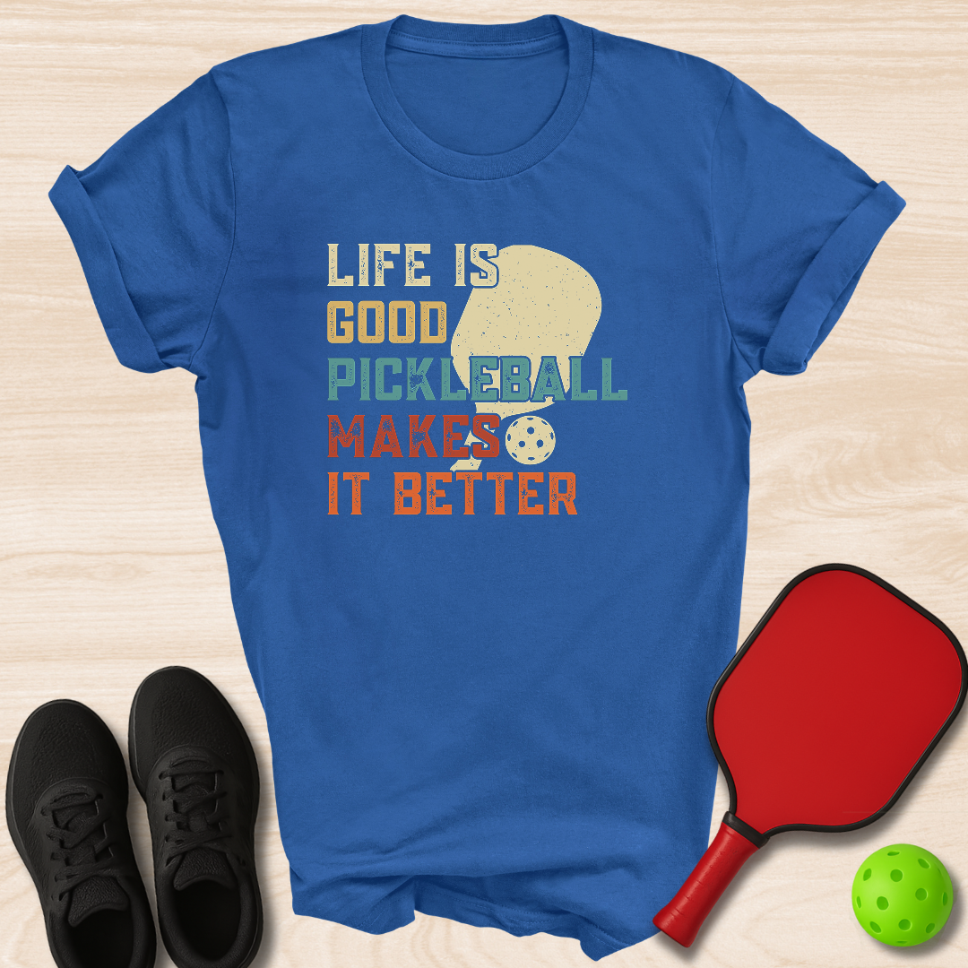 Life Is Good Pickleball Makes It Better