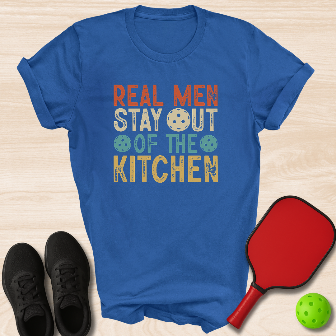 Real Men Stay Out Of The Kitchen