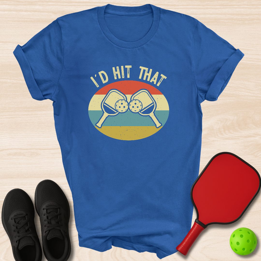 I'd Hit That Pickleball Retro