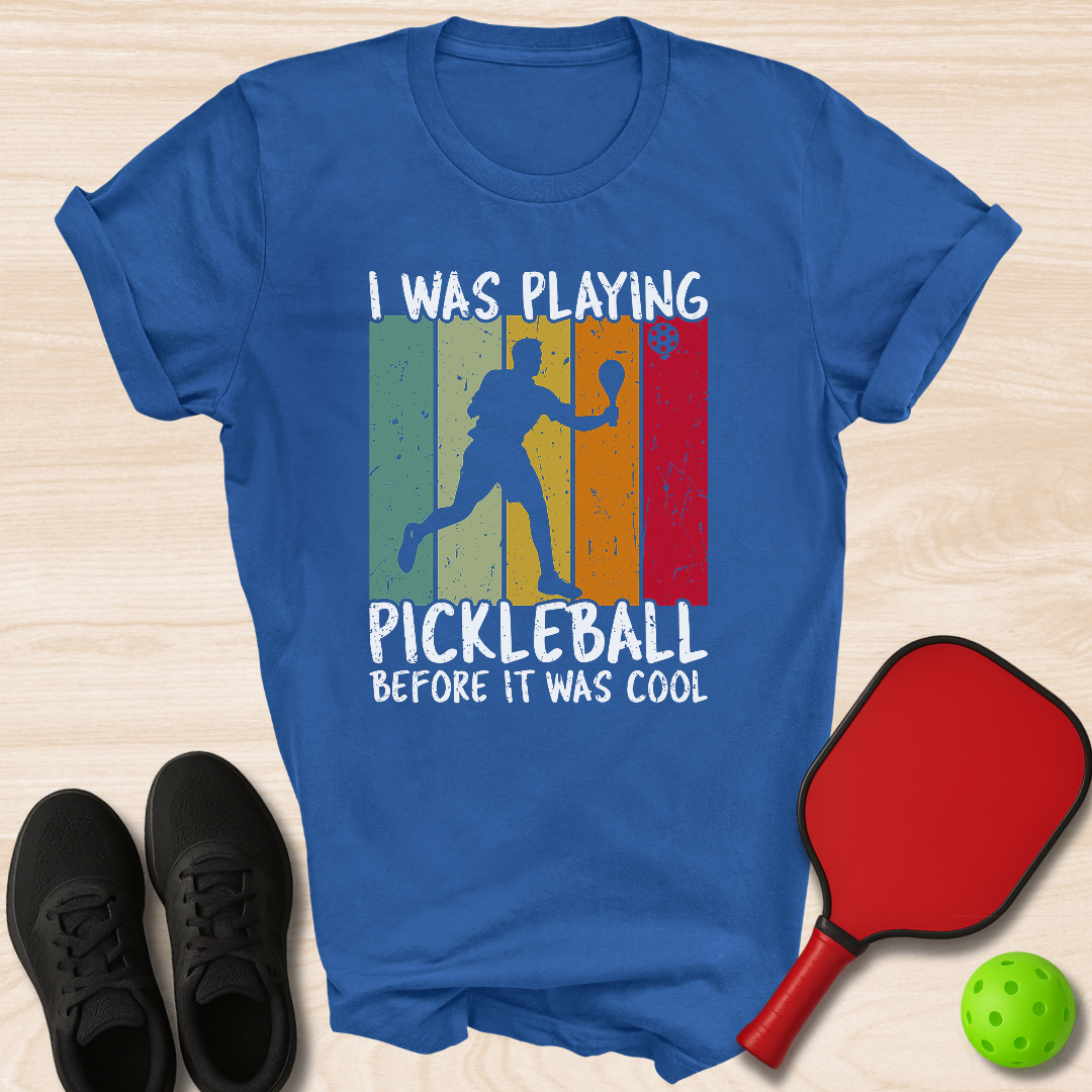 I Was Playing Pickleball Before It Was Cool