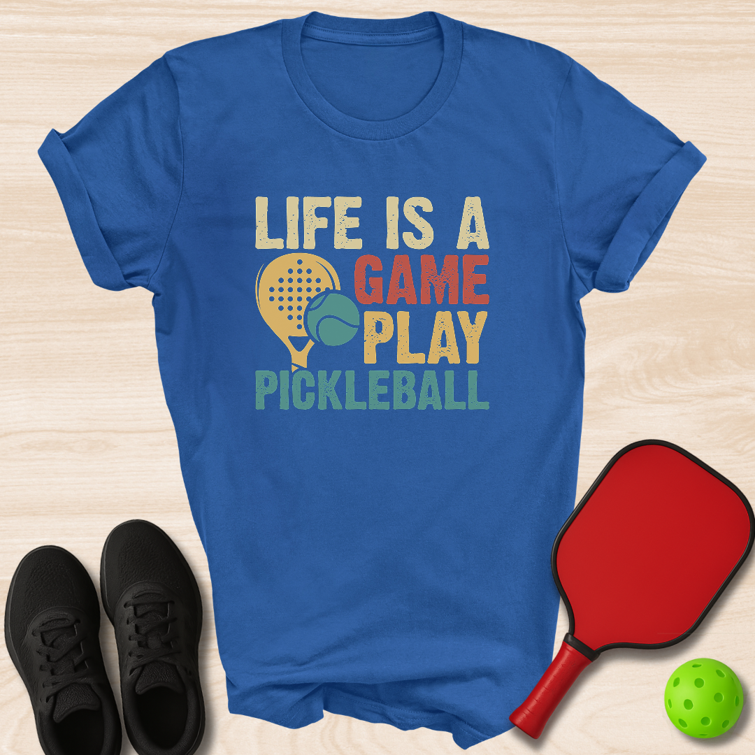 Life Is A Game Play Pickleball