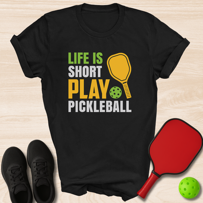 Life Is Short Play Pickleball