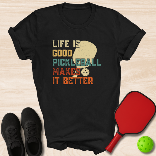 Life Is Good Pickleball Makes It Better