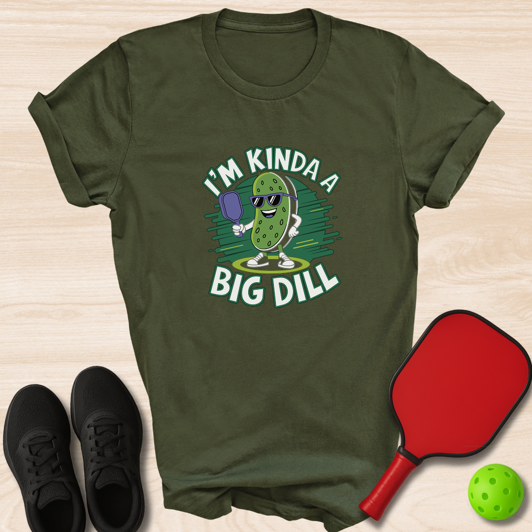 I'm Kinda A Big Dill
