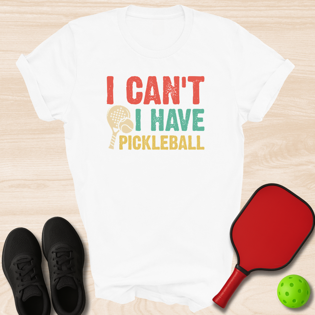 I Can't I Have Pickleball