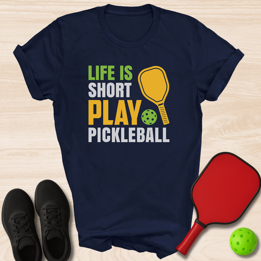 Life Is Short Play Pickleball