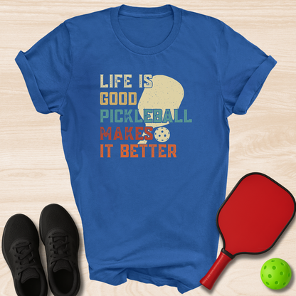 Life Is Good Pickleball Makes It Better