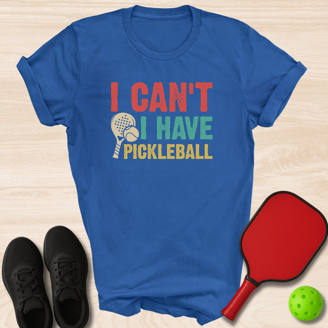 I Can't I Have Pickleball