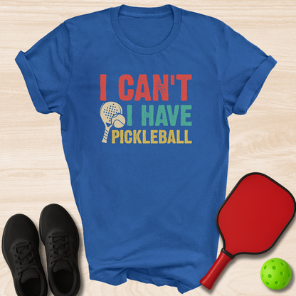 I Can't I Have Pickleball