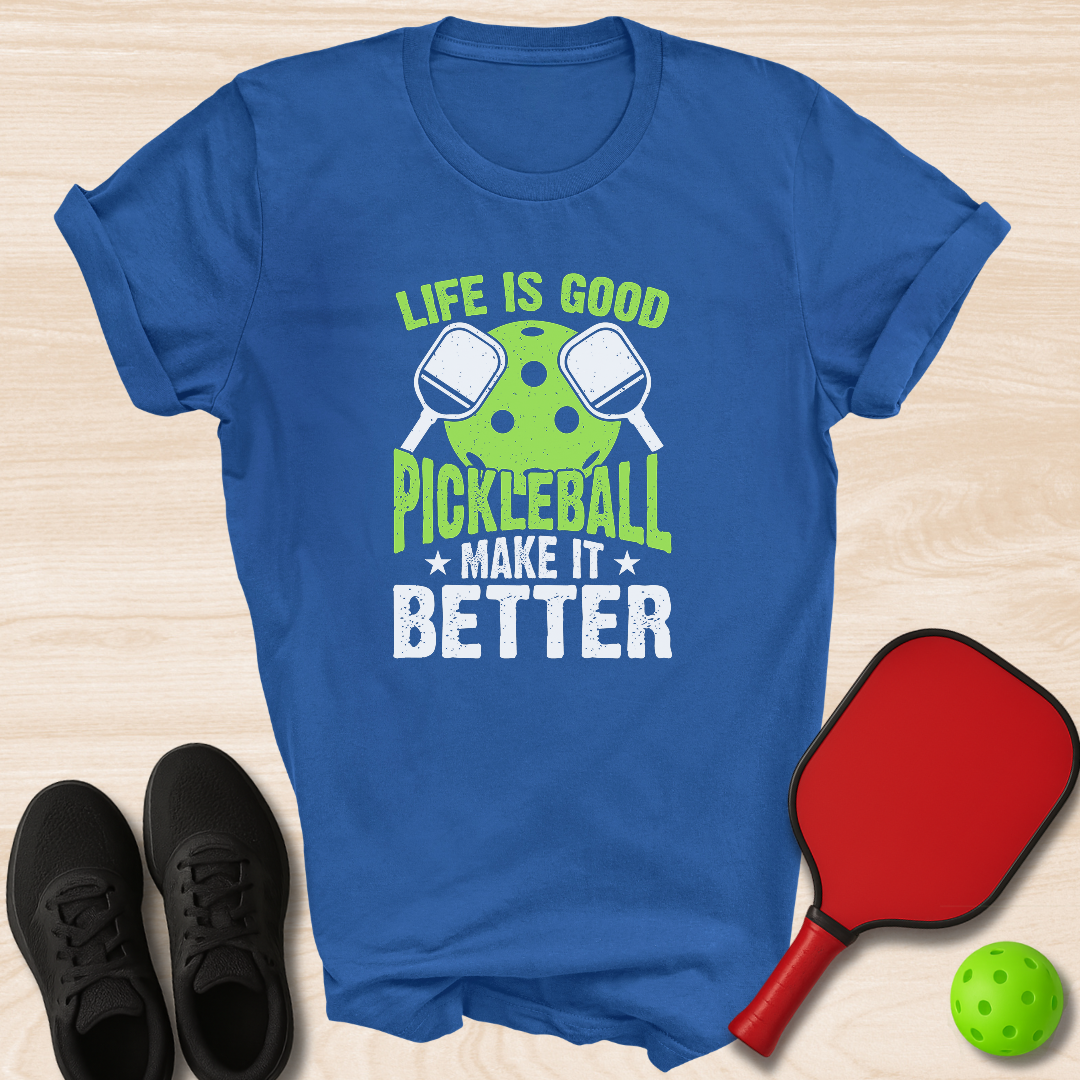 Life Is Good Pickleball Makes It Better